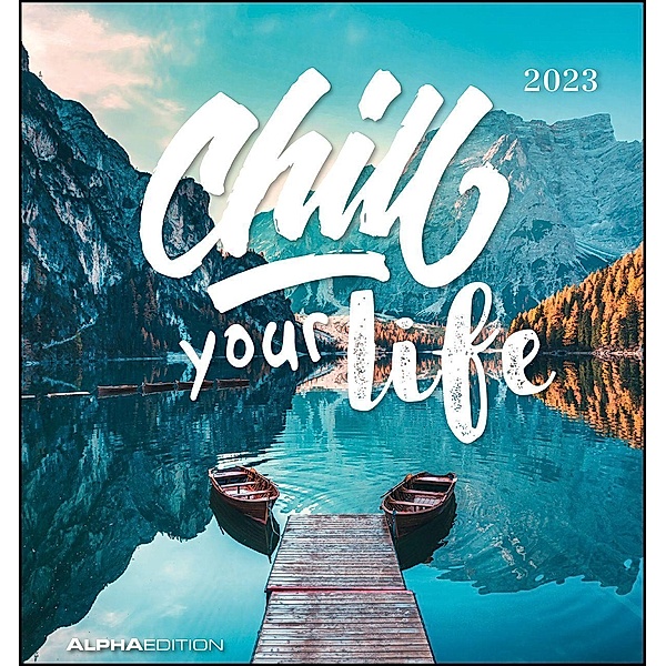Chill Your Life! 2023 - Postkartenkalender 16x17 cm - Sprüche - zum Aufstellen oder Aufhängen - Monatskalendarium - Gadg