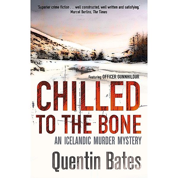 Chilled to the Bone / Gunnhildur Mystery Bd.3, Quentin Bates