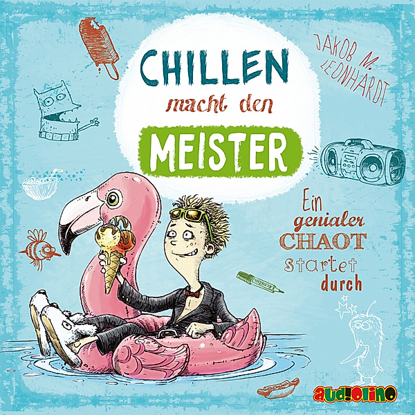 Chillen macht den Meister,2 Audio-CD, Jakob M. Leonhardt