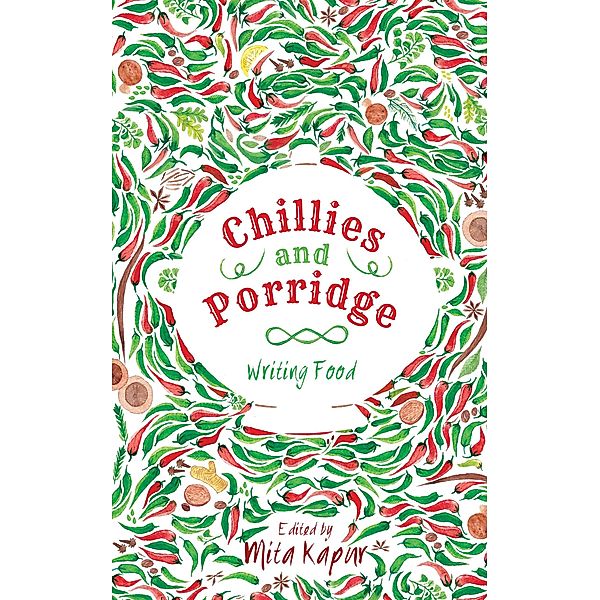 Chillies and Porridge, Mita Kapur