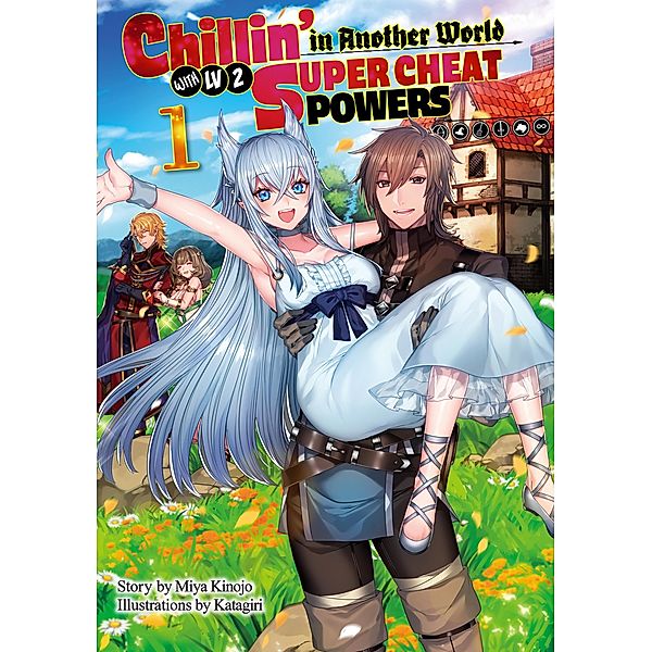 Chillin' in Another World with Level 2 Super Cheat Powers: Volume 1 (Light Novel) / Chillin' in Another World with Level 2 Super Cheat Powers (Light Novel) Bd.1, Miya Kinojo