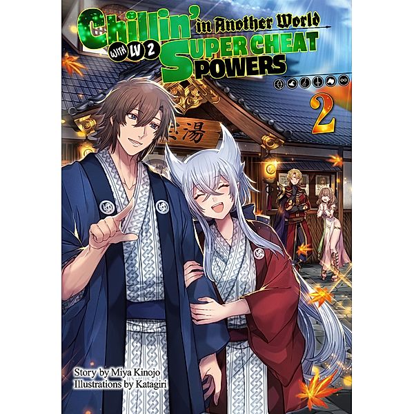 Chillin' in Another World with Level 2 Super Cheat Powers: Volume 2 (Light Novel) / Chillin' in Another World with Level 2 Super Cheat Powers (Light Novel) Bd.2, Miya Kinojo
