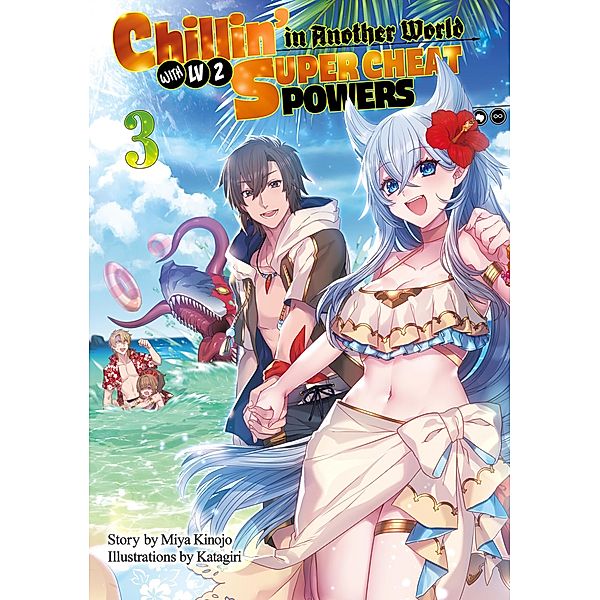 Chillin' in Another World with Level 2 Super Cheat Powers: Volume 3 (Light Novel) / Chillin' in Another World with Level 2 Super Cheat Powers (Light Novel) Bd.3, Miya Kinojo
