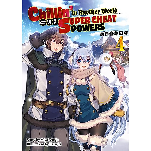 Chillin' in Another World with Level 2 Super Cheat Powers: Volume 4 (Light Novel) / Chillin' in Another World with Level 2 Super Cheat Powers (Light Novel) Bd.4, Miya Kinojo