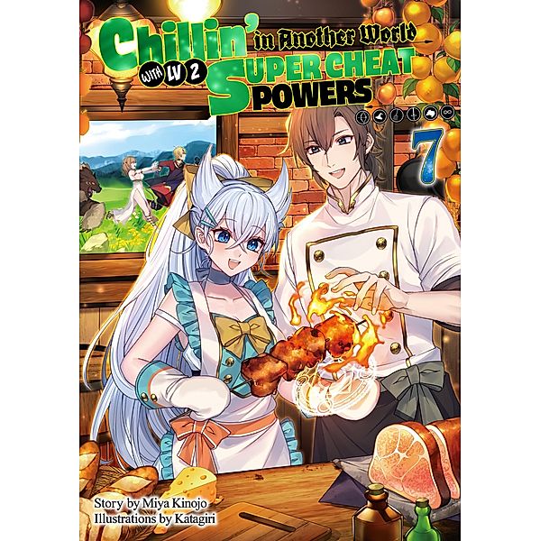 Chillin' in Another World with Level 2 Super Cheat Powers: Volume 7 (Light Novel) / Chillin' in Another World with Level 2 Super Cheat Powers (Light Novel) Bd.7, Miya Kinojo