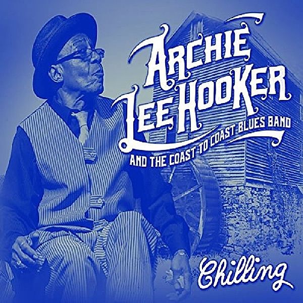 Chilling, Archie Lee Hooker & the Coast to Coast Blues Band
