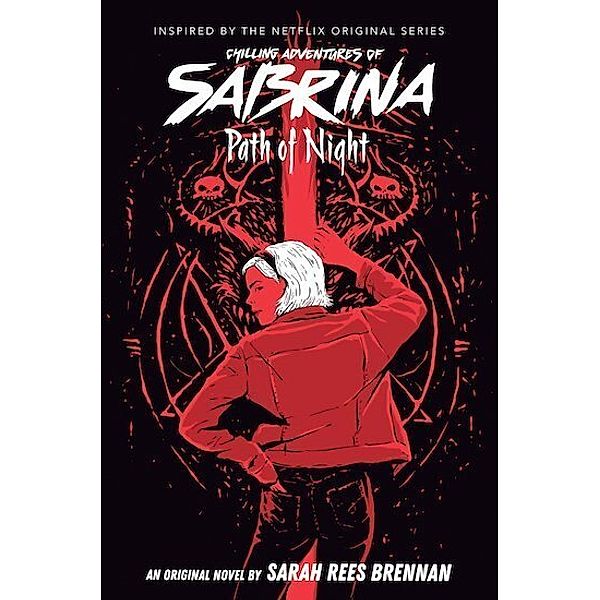 Chilling Adventures of Sabrina: Path of Night, Sarah Rees Brennan