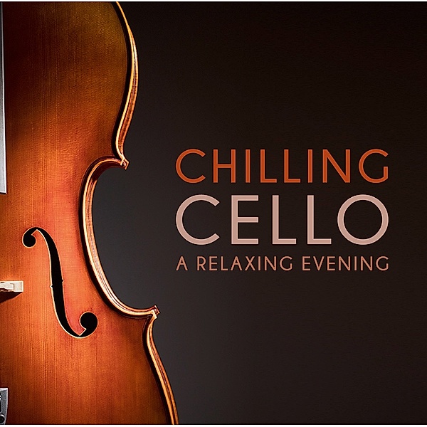 Chilling Cello - A Relaxing Evening, Various