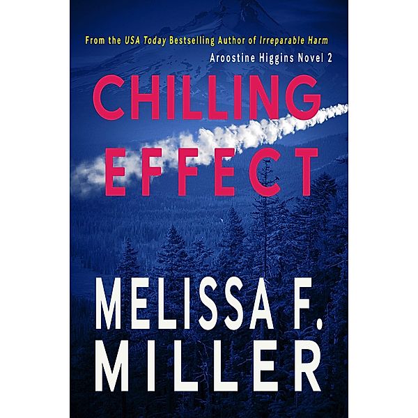 Chilling Effect (Aroostine Higgins Novels, #2) / Aroostine Higgins Novels, Melissa F. Miller