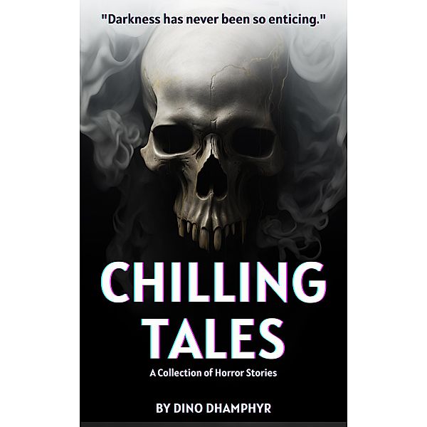 Chilling Tales: A Collection of Horror Stories, Dino Dhamphyr