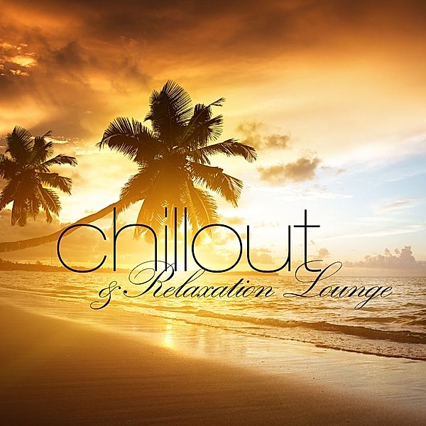 Chillout & Relaxation Lounge, Diverse Interpreten