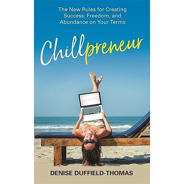 Chillpreneur, Denise Duffield-Thomas
