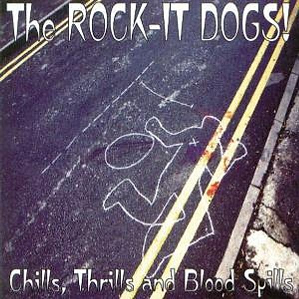 Chills,Thrills And Blood Spills, Rock-It Dogs!