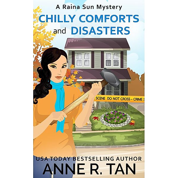 Chilly Comforts and Disasters (A Raina Sun Mystery, #9) / A Raina Sun Mystery, Anne R. Tan