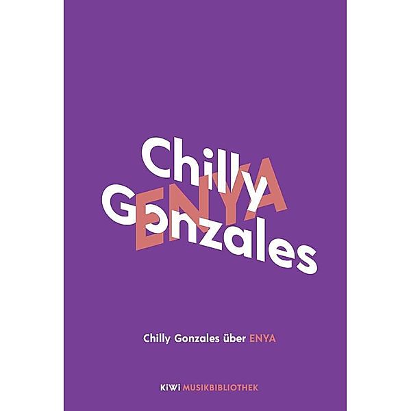 Chilly Gonzales über Enya / KiWi Musikbibliothek Bd.10, Chilly Gonzales