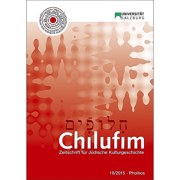 Chilufim 18, 2015 / Chilufim / Zeitschrift für Jüdische Kulturgeschichte Bd.18