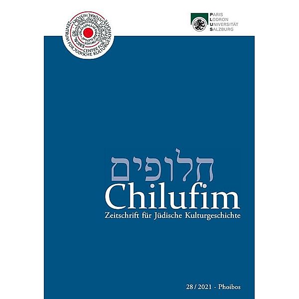 Chilufim 28, 2021 / Chilufim / Zeitschrift für Jüdische Kulturgeschichte Bd.28