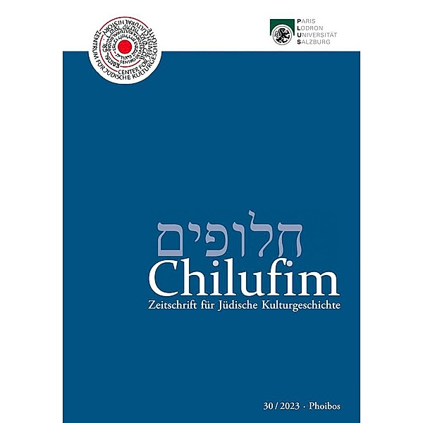 Chilufim 30, 2023 / Chilufim / Zeitschrift für Jüdische Kulturgeschichte Bd.30