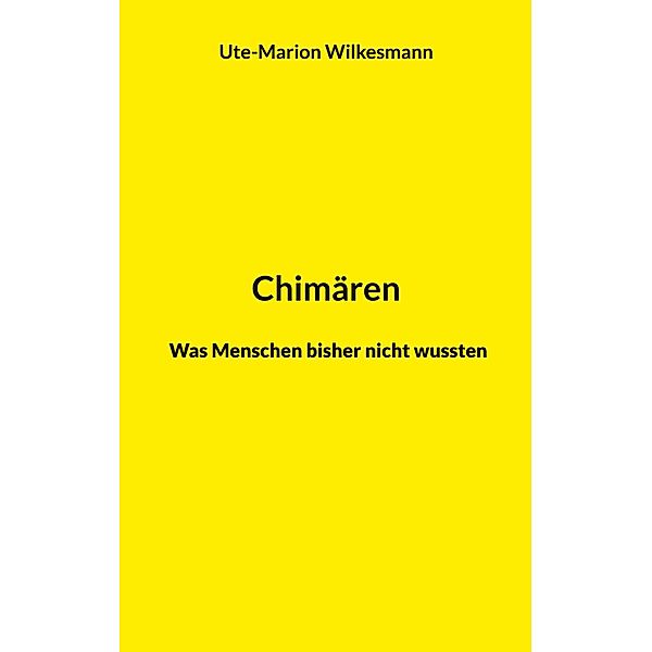 Chimären, Ute-Marion Wilkesmann