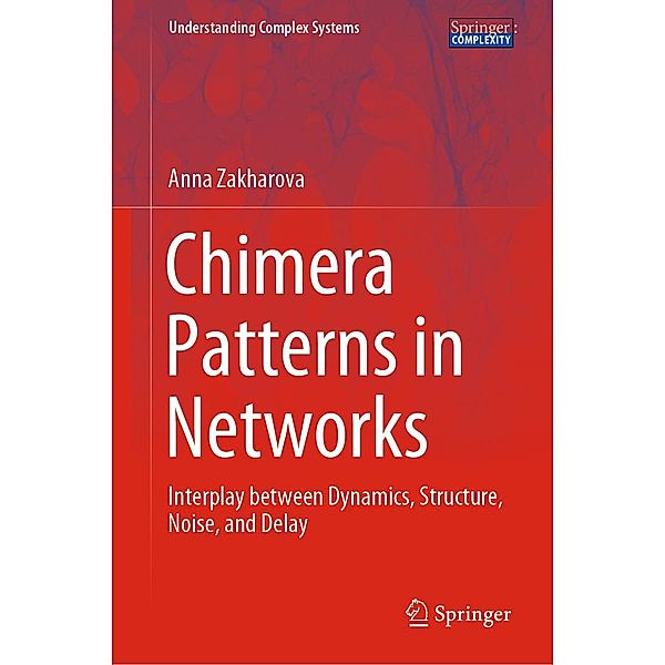 Chimera Patterns in Networks / Understanding Complex Systems, Anna Zakharova