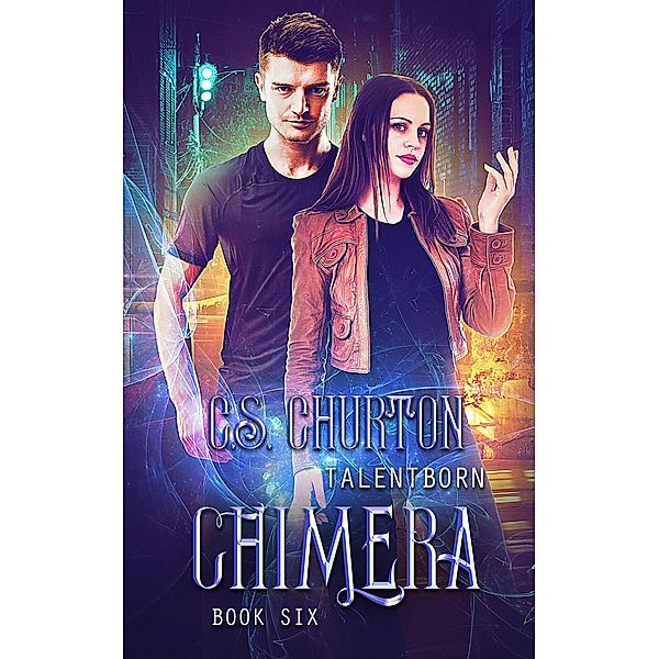 Chimera (TalentBorn, #6) / TalentBorn, C. S. Churton