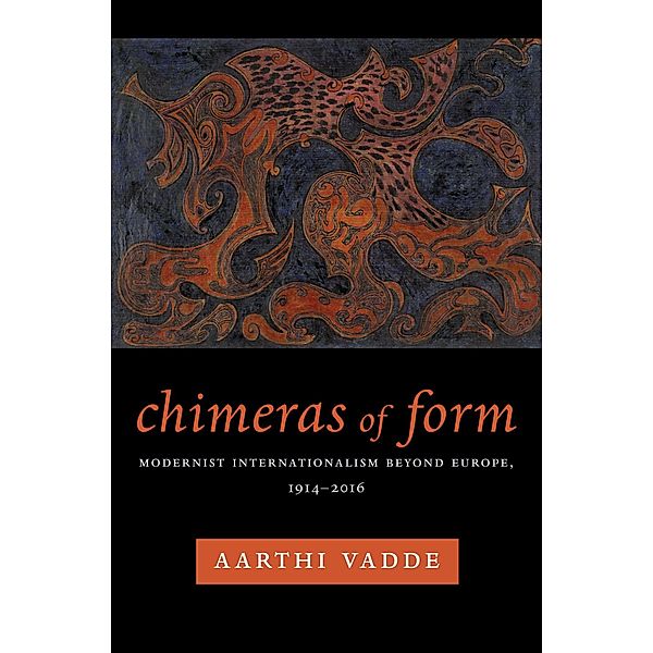 Chimeras of Form / Modernist Latitudes, Aarthi Vadde