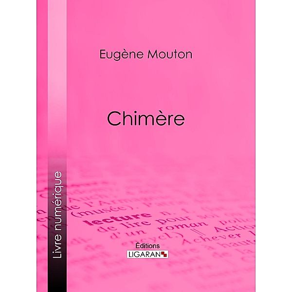 Chimère, Ligaran, Eugène Mouton