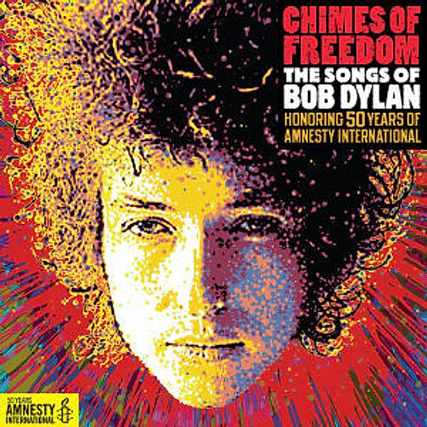 Chimes of Freedom: 50 Years of Amnesty International, Dylan, Diverse Interpreten