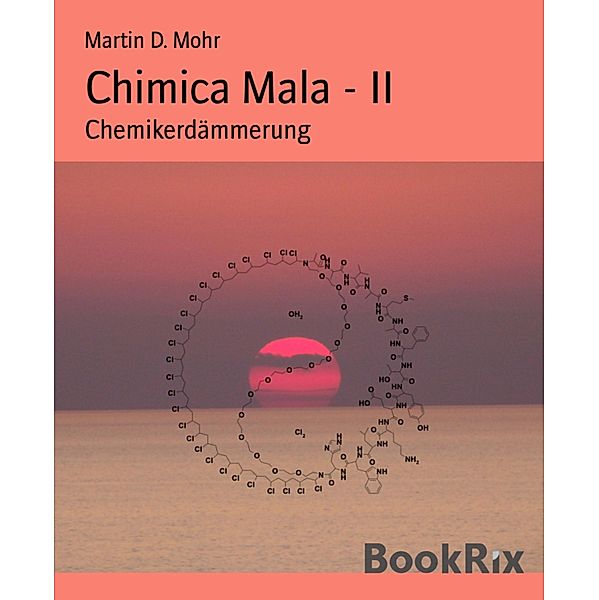 Chimica Mala - II, Martin D. Mohr