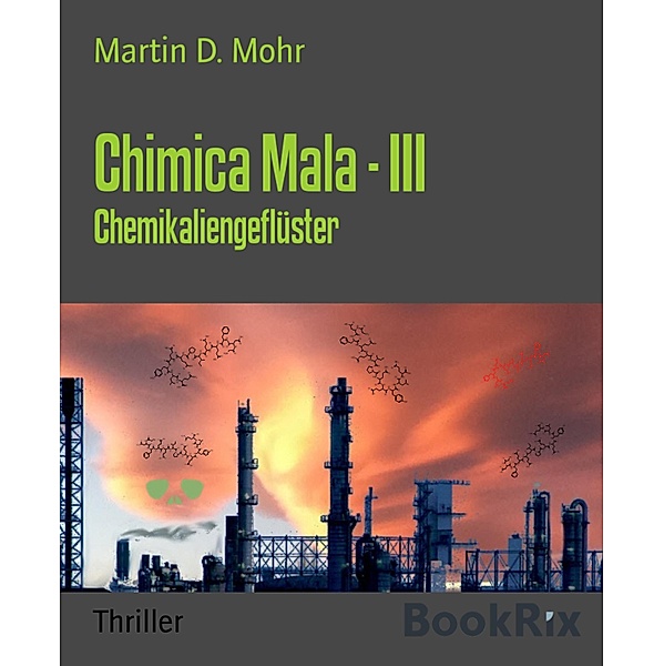 Chimica Mala - III, Martin D. Mohr