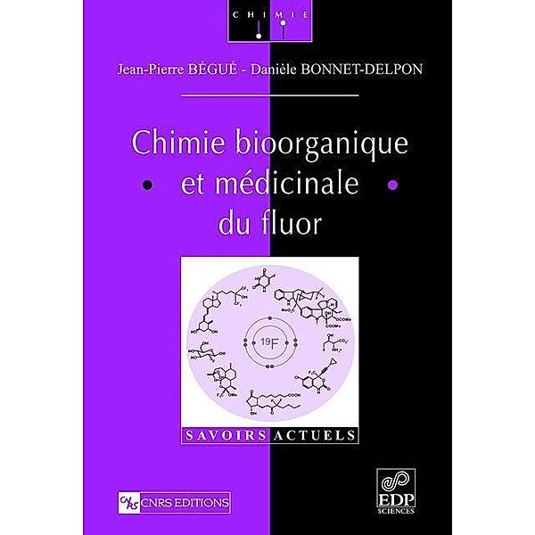 Chimie bioorganique et médicinale du fluor, Jean-Pierre Bégué, Danièle Bonnet-Delpon