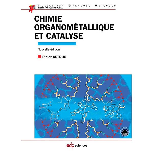 Chimie organométallique et catalyse, Didier Astruc