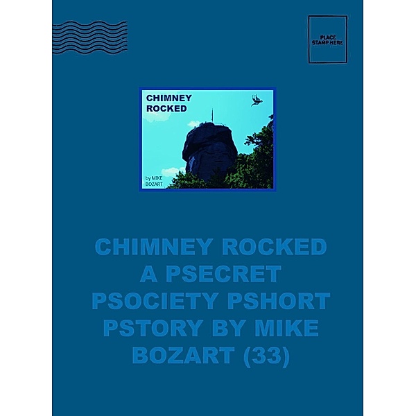 Chimney Rocked, Mike Bozart