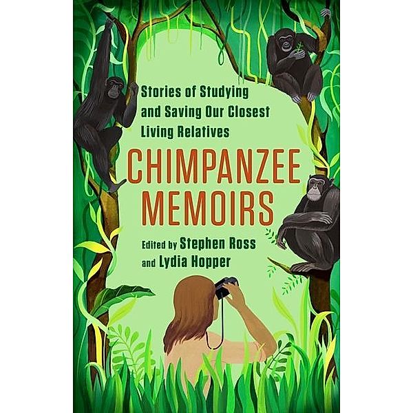 Chimpanzee Memoirs, Stephen Ross, Lydia Hopper