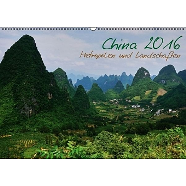 China 2016 - Metropolen und Landschaften (Wandkalender 2016 DIN A2 quer), Heiko Taubenrauch