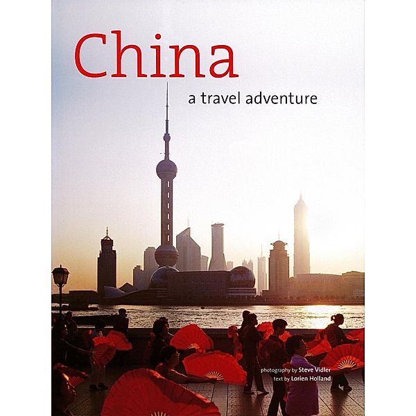 China: A Travel Adventure, Lorien Holland