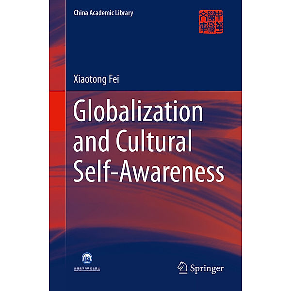 China Academic Library / Globalization and Cultural Self-Awareness, Xiaotong Fei