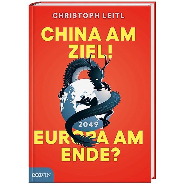China am Ziel! Europa am Ende?, Christoph Leitl