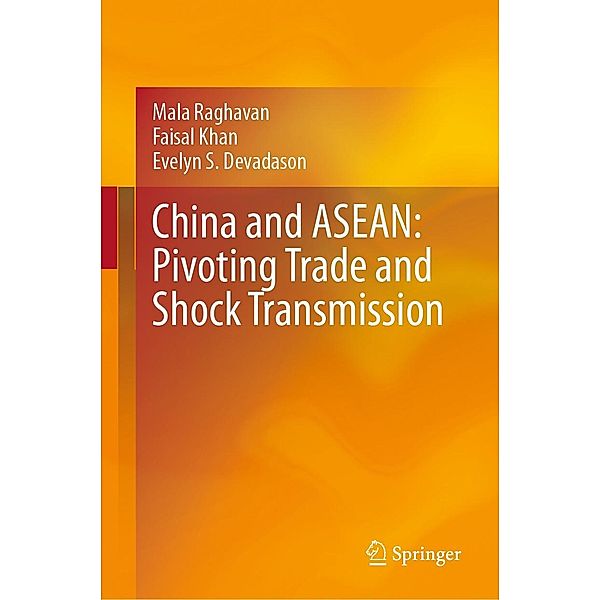 China and ASEAN: Pivoting Trade and Shock Transmission, Mala Raghavan, Faisal Khan, Evelyn S. Devadason
