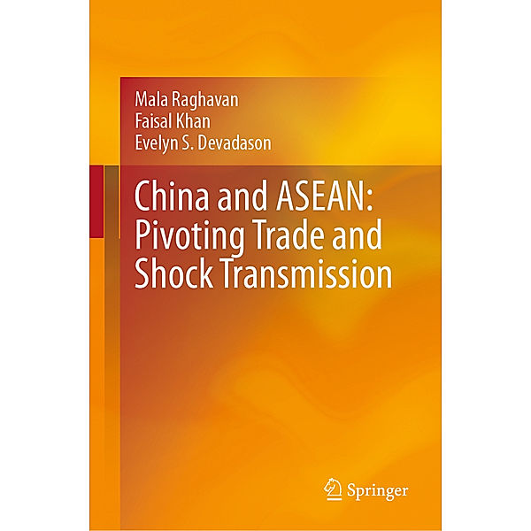 China and ASEAN: Pivoting Trade and Shock Transmission, Mala Raghavan, Faisal Khan, Evelyn S. Devadason