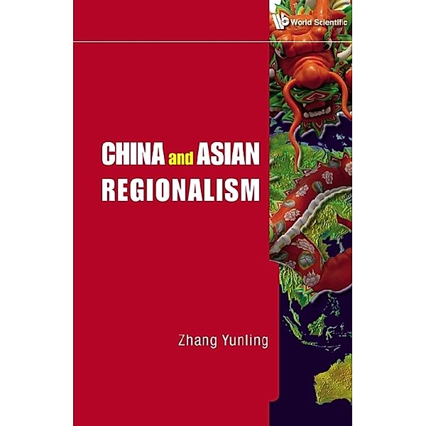 China And Asian Regionalism, Yunling Zhang