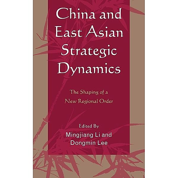China and East Asian Strategic Dynamics, Mingjiang Li
