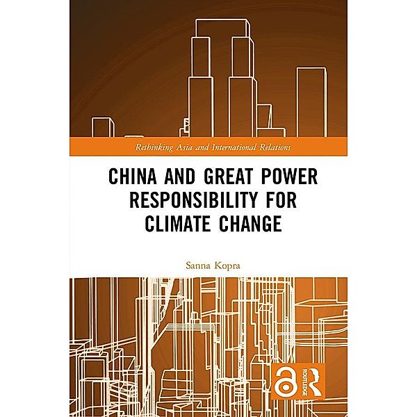 China and Great Power Responsibility for Climate Change, Sanna Kopra