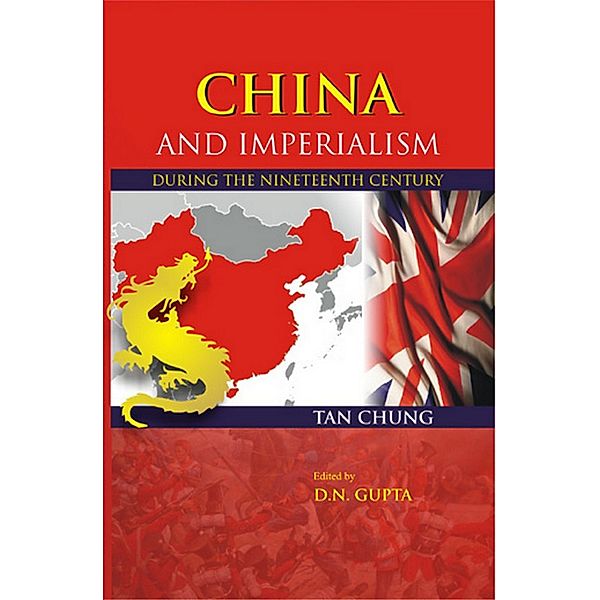 China And Imperialism (During The Nineteenth Century), Tan Chung, D. N. Gupta