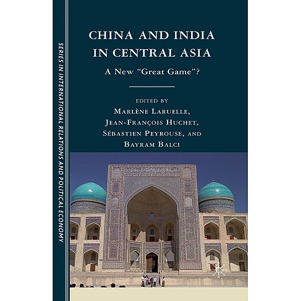 China and India in Central Asia / CERI Series in International Relations and Political Economy, Sébastien Peyrouse