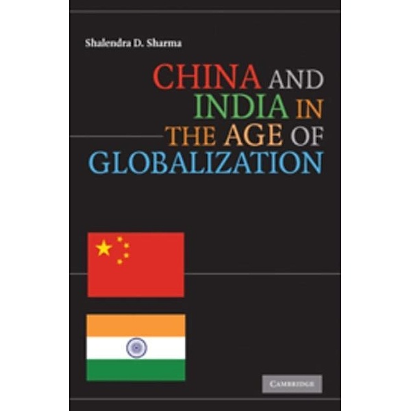 China and India in the Age of Globalization, Shalendra D. Sharma