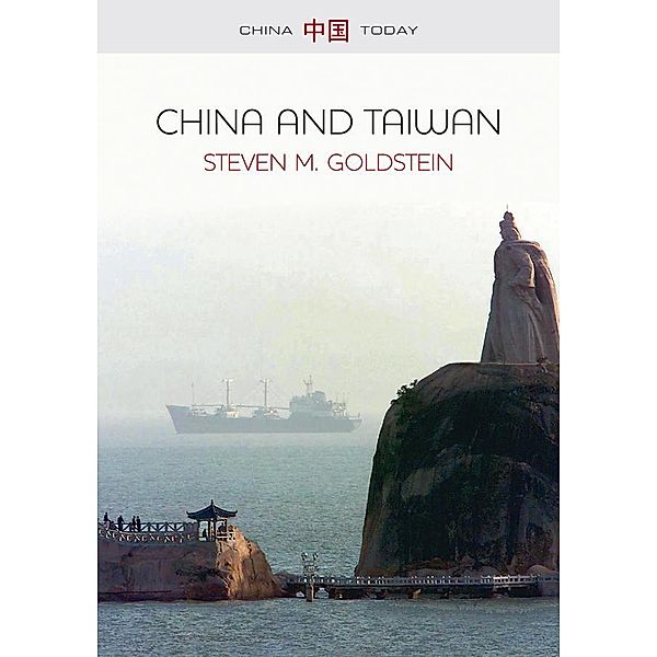 China and Taiwan / China Today, Steven M. Goldstein