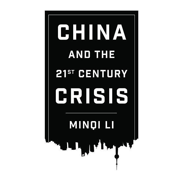 China and the 21st Century Crisis, Minqi Li