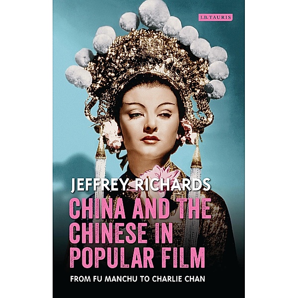 China and the Chinese in Popular Film, Jeffrey Richards