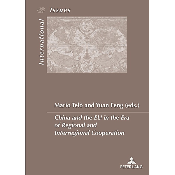 China and the EU in the Era of Regional and Interregional Cooperation / Enjeux internationaux / International Issues Bd.49